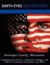 Hennepin County, Minnesota: Including the Loren L. Chadwick Cottages, the John R. Cummins Farmhouse, and More - Martha Martin