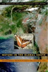 Nature in the Global South: Environmental Projects in South and Southeast Asia - Paul Greenough, Paul Greenough