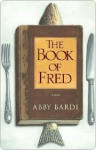 The Book of Fred - Abby Bardi