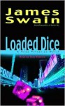 Loaded Dice (Tony Valentine #4) - James Swain, Tony Roberts