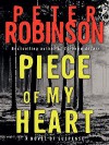 Piece Of My Heart (Inspector Banks, #16) - Peter Robinson