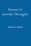 Essays in Jewish Thought - Nahum Norbert Glatzer