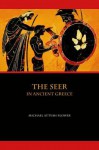 The Seer in Ancient Greece - Michael Flower