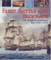 Fleet Battle And Blockade: The French Revolutionary War 1793 1797 - Robert Gardiner