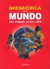 Memória do Mundo - das origens ao ano 2000 - Michel Guillemot, Laure Talamon, Fernando Melro, Mª Irene Bigotte de Carvalho