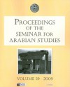 Proceedings of the Seminar for Arabian Studies Volume 39 2009: Papers from the Forty-Second Meeting in London, UK, 24-26 July 2008 - Janet Starkey