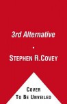 The 3rd Alternative: Solving Life's Most Difficult Problems (Audio) - Stephen R. Covey, Boyd Craig