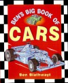 Ben's Big Book of Cars - Benedict Blathwayt