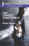 The Cradle Conspiracy (Harlequin Intrigue) - Robin Perini