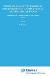 Third Asian-Pacific Regional Meeting of the International Astronomical Union: September 30-October 5 1984, Kyoto, Japan Part 2 - International Astronomical Union, M. Kitamura, E. Budding