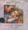 Goodnight, My Angel: A Lullabye - Billy Joel, Yvonne Gilbert