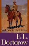 Welcome to Hard Times: A Novel - E.L. Doctorow