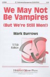 We May Not Be Vampires (But We're Still Men!): T(T)B Edition - Mark Burrows