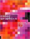 Color Graphics: The Power of Color in Graphic Design - Karen Triedman, Leatrice Eiseman, Cheryl Dangel Cullen