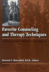 Favorite Counseling And Therapy Techniques: 51 Therapists Share Their Most Creative Strategies - Howard G. Rosenthal