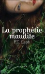 La prophétie maudite (La prophétie maudite, #1) - Vassoula Galangau, P.C. Cast