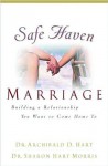 Safe Haven Marriage - Archibald D. Hart, Dr. Sharon Hart Morris