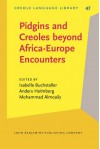 Pidgins and Creoles Beyond Africa-Europe Encounters - Isabelle Buchstaller, Anders Holmberg, Mohammad Almoaily