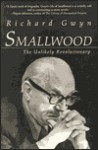 Smallwood: The Unlikely Revolutionary - Richard Gwyn