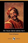 Ein Treuer Diener seines Herrn - Franz Grillparzer