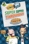 Fizzy's Lunch Lab: Super Supper Throwdown - Candlewick Press, Lunch Lab, LLC.