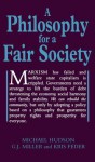 A Philosophy for a Fair Society - Michael Hudson, Kris Feder, G.J. Miller