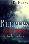 Keepers of Arden (The Brothers Volume 1) - L.K. Evans