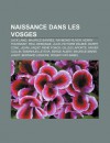 Naissance Dans Les Vosges: Jack Lang, Maurice Barr S, Raymond Ruyer, Henry Toussaint, Paul Demange, Julie-Victoire Daubi , Darry Cowl - Source Wikipedia