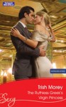 Mills & Boon : The Ruthless Greek's Virgin Princess (Royal and Ruthless) - Trish Morey