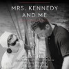 Mrs. Kennedy and Me: An Intimate Memoir (Audio) - Clint Hill, Lisa McCubbin, Jeremy Bobb