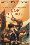 L'Or du roi - Arturo Pérez-Reverte, François Maspero