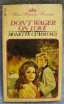 Don't Wager on Love - Monette Cummings