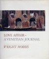 Love Affair A Venetian Journal - Wright Morris