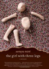 The Girl with Three Legs: A Memoir - Soraya Mire, Eve Ensler