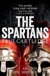 The Spartans: An Epic History - Paul Cartledge