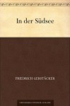 In der Südsee (German Edition) - Friedrich Gerstäcker