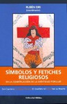 Simbolos y Fetiches Religiosos - Ruben Dri