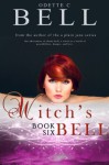 Witch's Bell Book Six - Odette C. Bell