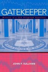 Gatekeeper: Memoirs of a CIA Polygraph Examiner - John F. Sullivan