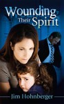 Wounding Their Spirit - Jim Hohnberger