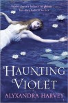 Haunting Violet - Alyxandra Harvey