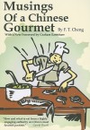 Musings of a Chinese Gourmet - F.T. Cheng, Graham Earnshaw