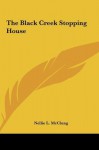 The Black Creek Stopping House - Nellie L. McClung