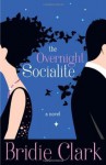 The Overnight Socialite - Bridie Clark