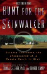 Hunt for the Skinwalker: Science Confronts the Unexplained at a Remote Ranch in Utah - Colm A. Kelleher, George Knapp