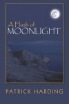 A Flash of Moonlight - Patrick Harding