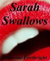 Sarah Swallows: A Rough Deepthroat Gangbang Short - Francine Forthright
