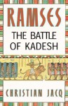 Ramses: The Battle of Kadesh - Volume III - Christian Jacq, Mary Feeney