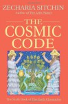 The Cosmic Code (The Earth Chronicles, #6) - Zecharia Sitchin