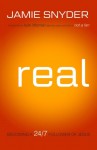 Real: Becoming a 24/7 Follower of Jesus - Jamie Snyder, Kyle Idleman